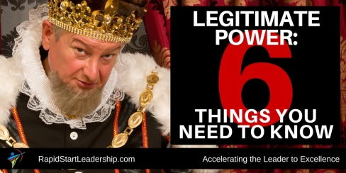 Legitimate Power: 6 Things You Need to Know - RapidStart Leadership