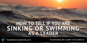 How to Tell if You are Sinking or Swimming as a Leader