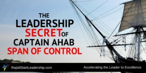 Span of Control - The Leadership Secret of Captain Ahab