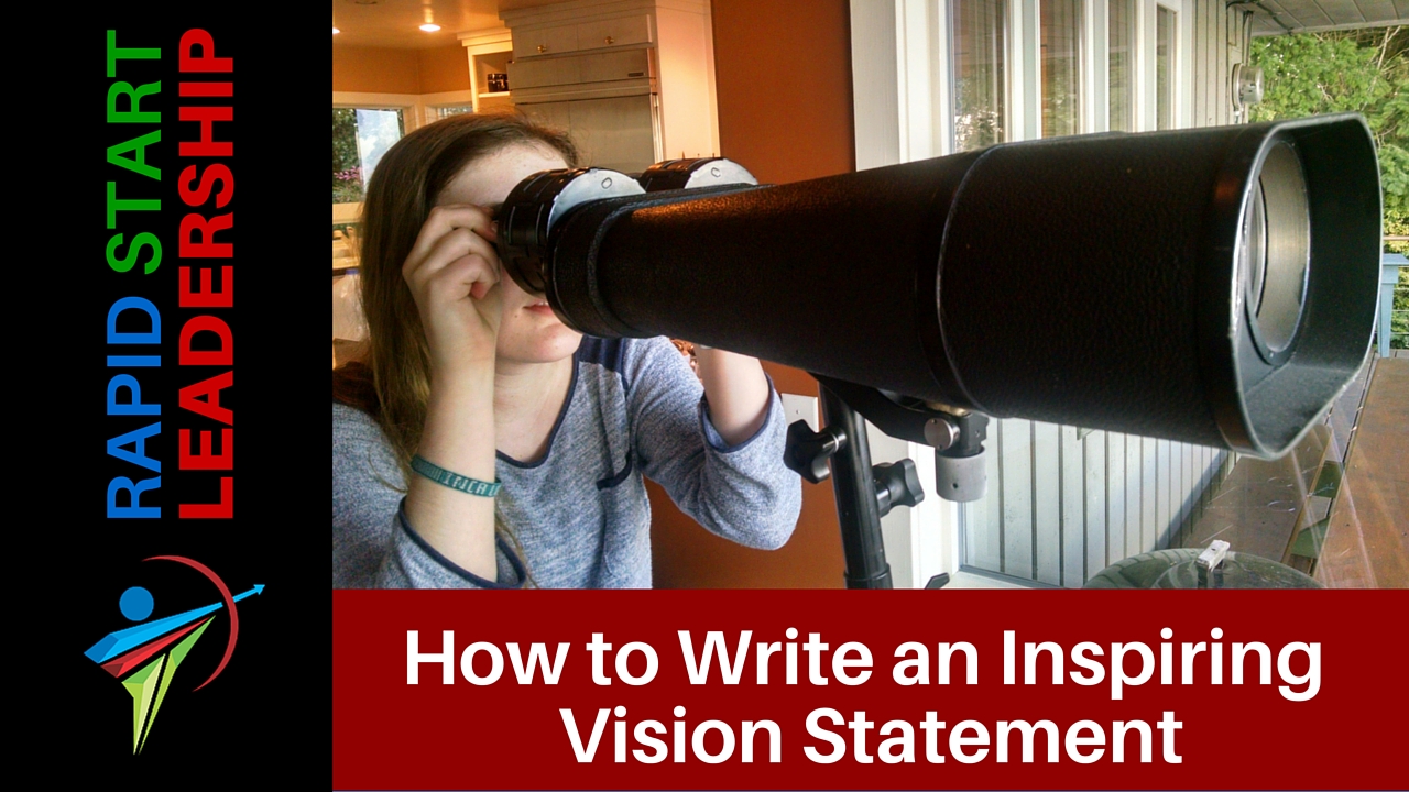 How To Write An Inspiring Vision Statement Rapidstart Leadership