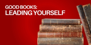 Good Reads - Leading Yourself - Personal Development