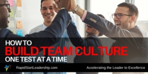 Building Team Culture One Step at a Time
