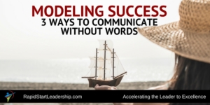 Modeling Success - Effective Communication without Words