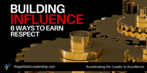 Building Influence - 6 Ways to Earn Respect