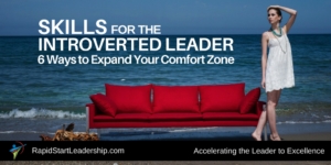 Skills for the Introverted Leader - Six Ways to Expand Your Comfort Zone