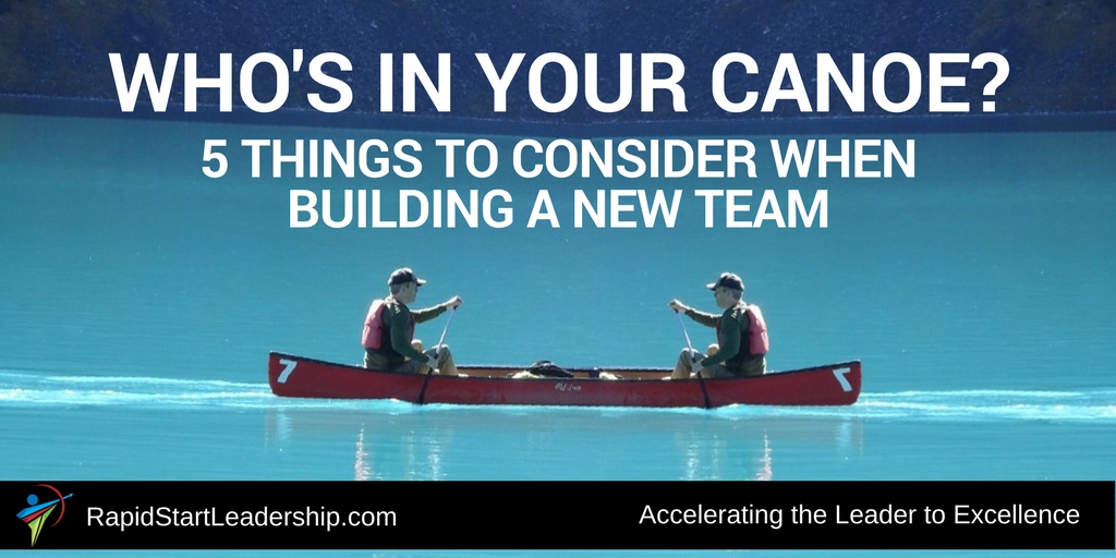 Whos In Your Canoe - 5 Things to Consider when Building a New Team