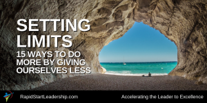 Setting Limits - 15 Ways to Do More By Giving Ourselves Less