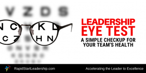 Leadership Eye Test - A Simple Checkup for Your Team's Health