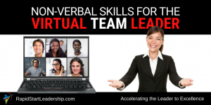 Non-Verbal Skills for the Virtual Team Leader