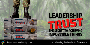 Leadership Trust - The Secret to Achieving the Impossible