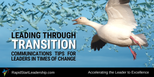 Leading Through Transition: Tips for Communicating in Times of Change