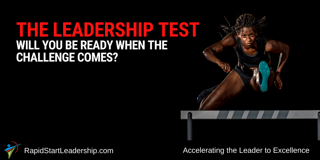 The Leadership Test - Will You Be Ready When the Challenge Comes?