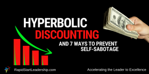 Hyperbolic Discounting and 7 Ways to Prevent Self-Sabotage