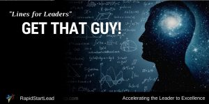 Lines for Leaders - Get That Guy