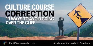 Culture Course Correction - 11 Ways to Avoid Going Over the Cliff