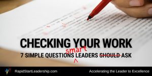 Checking Your Work - 7 Simple Questions Smart Leaders Ask